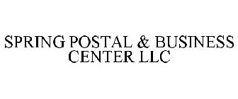 SPRING POSTAL & BUSINESS CENTER LLC