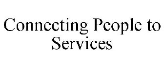 CONNECTING PEOPLE TO SERVICES