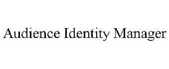 AUDIENCE IDENTITY MANAGER