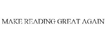 MAKE READING GREAT AGAIN