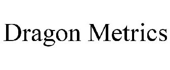 DRAGON METRICS