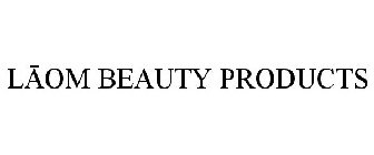 LAOM BEAUTY PRODUCTS