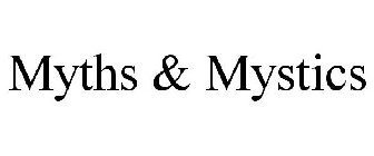 MYTHS & MYSTICS