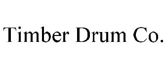 TIMBER DRUM CO.