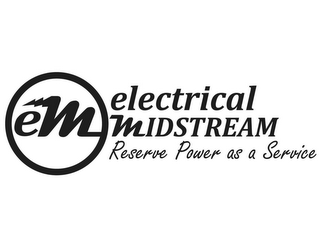 EM ELECTRICAL MIDSTREAM RESERVE POWER AS A SERVICE