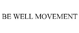 BE WELL MOVEMENT
