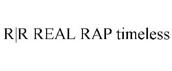 R|R REAL RAP TIMELESS