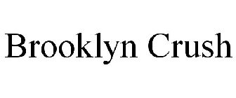 BROOKLYN CRUSH