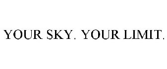 YOUR SKY. YOUR LIMIT.