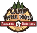 CAMP LITTLE TOOTH PEDIATRIC DENTISTRY EST. 2017