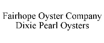 FAIRHOPE OYSTER COMPANY DIXIE PEARL OYSTERS