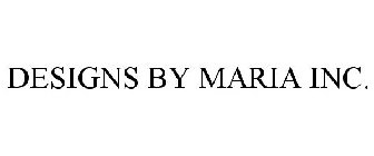 DESIGNS BY MARIA INC.