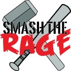 SMASH THE RAGE