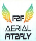 F2F, AERIAL, AND FIT2FLY