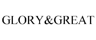 GLORY&GREAT