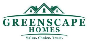 GREENSCAPE HOMES VALUE. CHOICE. TRUST.