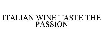 ITALIAN WINE TASTE THE PASSION