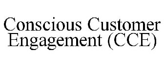 CONSCIOUS CUSTOMER ENGAGEMENT (CCE)