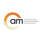 AM INFORMATION COMMUNICATIONS TECHNOLOGY