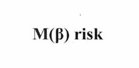 M ( ) RISK