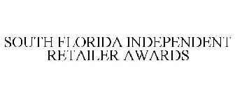 SOUTH FLORIDA INDEPENDENT RETAILER AWARDS