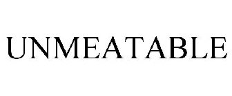 UNMEATABLE