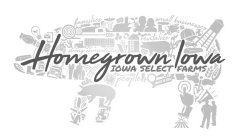 HOMEGROWN IOWA, IOWA SELECT FARMS FAMILIES SMALL BUSINESSES REVITALIZE STRONG COMMUNITIES RENEW PEOPLE MADE IN USA GROW