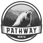 PATHWAY NORTH
