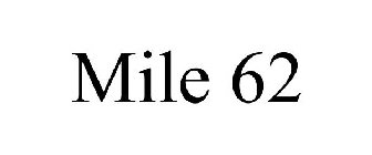 MILE 62