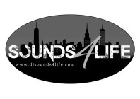 SOUNDS 4 LIFE WWW.DJSOUNDS4LIFE.COM