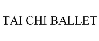 TAI CHI BALLET