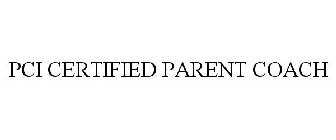 PCI CERTIFIED PARENT COACH