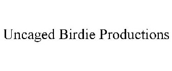 UNCAGED BIRDIE PRODUCTIONS