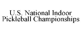 U.S. NATIONAL INDOOR PICKLEBALL CHAMPIONSHIPS