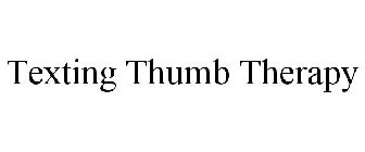 TEXTING THUMB THERAPY