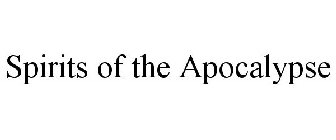 SPIRITS OF THE APOCALYPSE