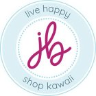 JB LIVE HAPPY SHOP KAWAII