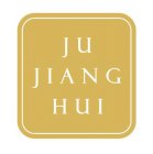 JU JIANG HUI