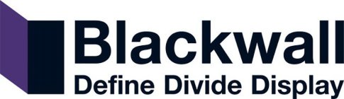 BLACKWALL DEFINE DIVIDE DISPLAY