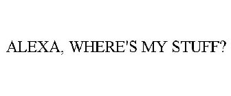 ALEXA, WHERE'S MY STUFF?