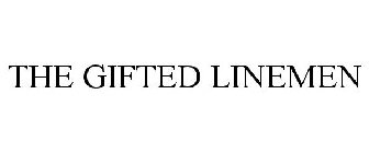 THE GIFTED LINEMEN