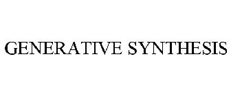 GENERATIVE SYNTHESIS