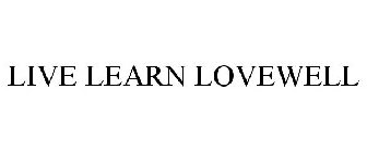 LIVE LEARN LOVEWELL