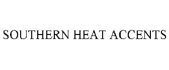 SOUTHERN HEAT ACCENTS