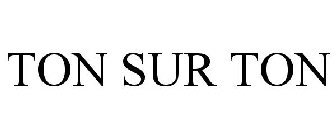 TON SUR TON