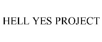 HELL YES PROJECT