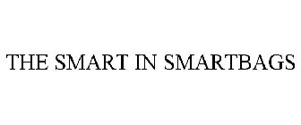 THE SMART IN SMARTBAGS