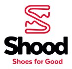 SHOOD SHOES FOR GOOD