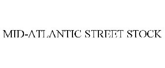MID-ATLANTIC STREET STOCK