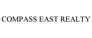 COMPASS EAST REALTY